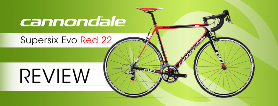 Cannondale SuperSix Evo Red 22 Review Sigma Sports