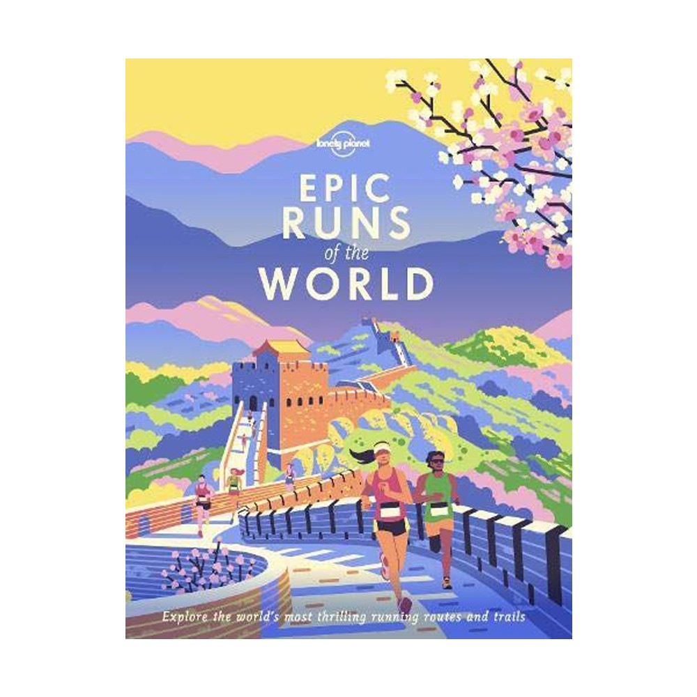 Lonely Planet Epic Runs Of The World